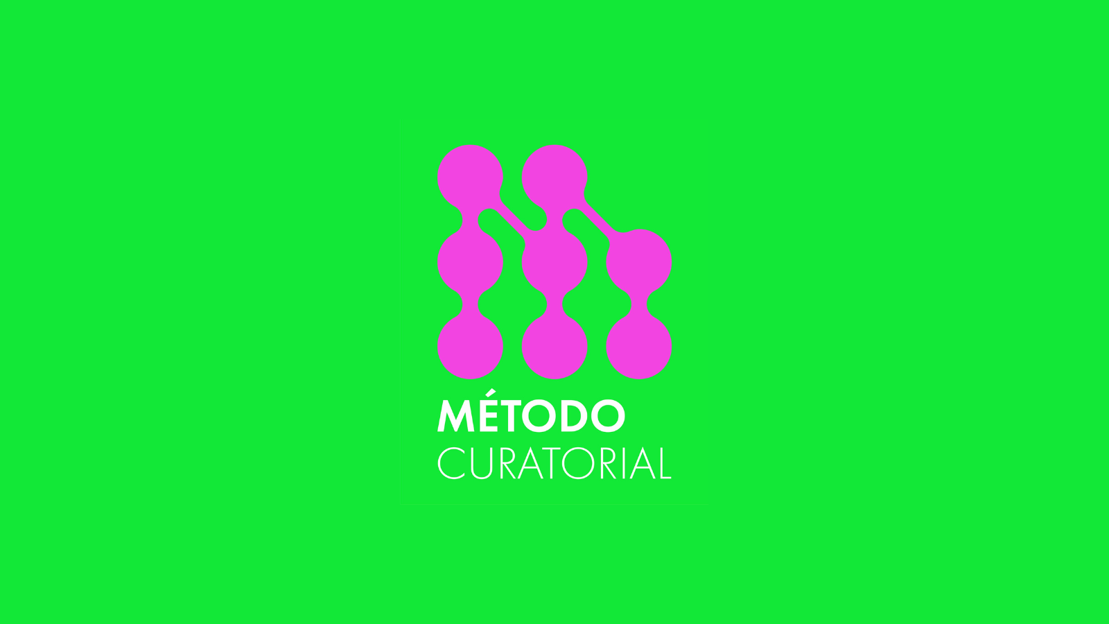 CONVOCATORIA Método: curatorial